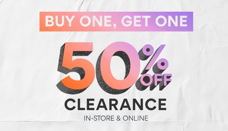 buy one get one 50% off clearance. in store and online