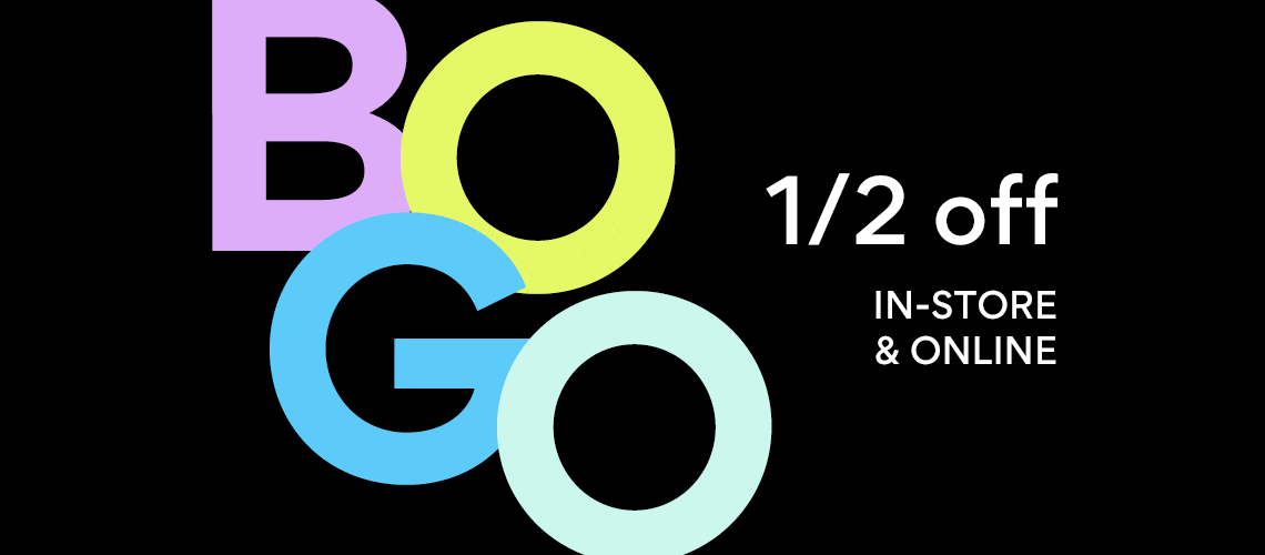 Buy One Get One Half Off In store and online