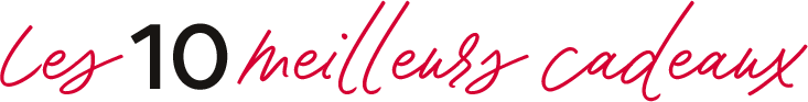 Les 10 meilleurs cadeaux