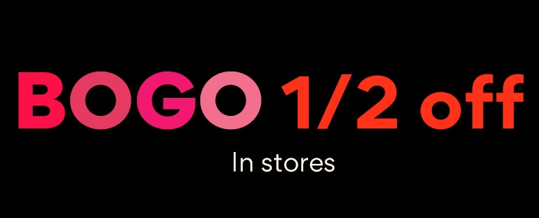 BOGO 1/2 off in stores