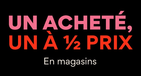 Un achete un a 1/2 prix en magasins