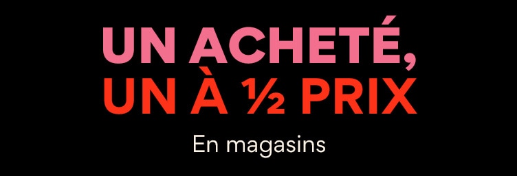 Un achete un a 1/2 prix en magasins