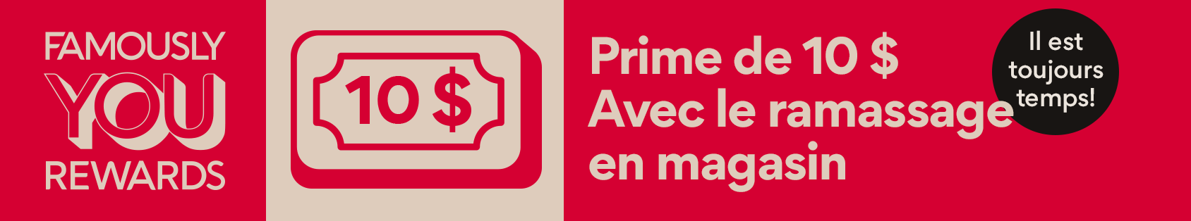 IL est toujours temps Famously YOU Rewards Prime de $10 avec le ramassage en magasin