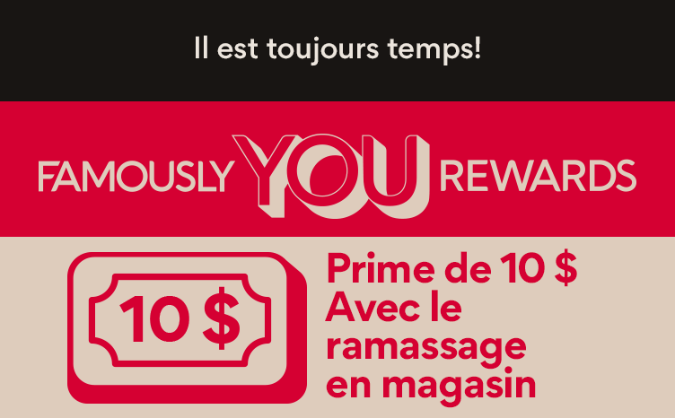 IL est toujours temps Famously YOU Rewards Prime de $10 avec le ramassage en magasin