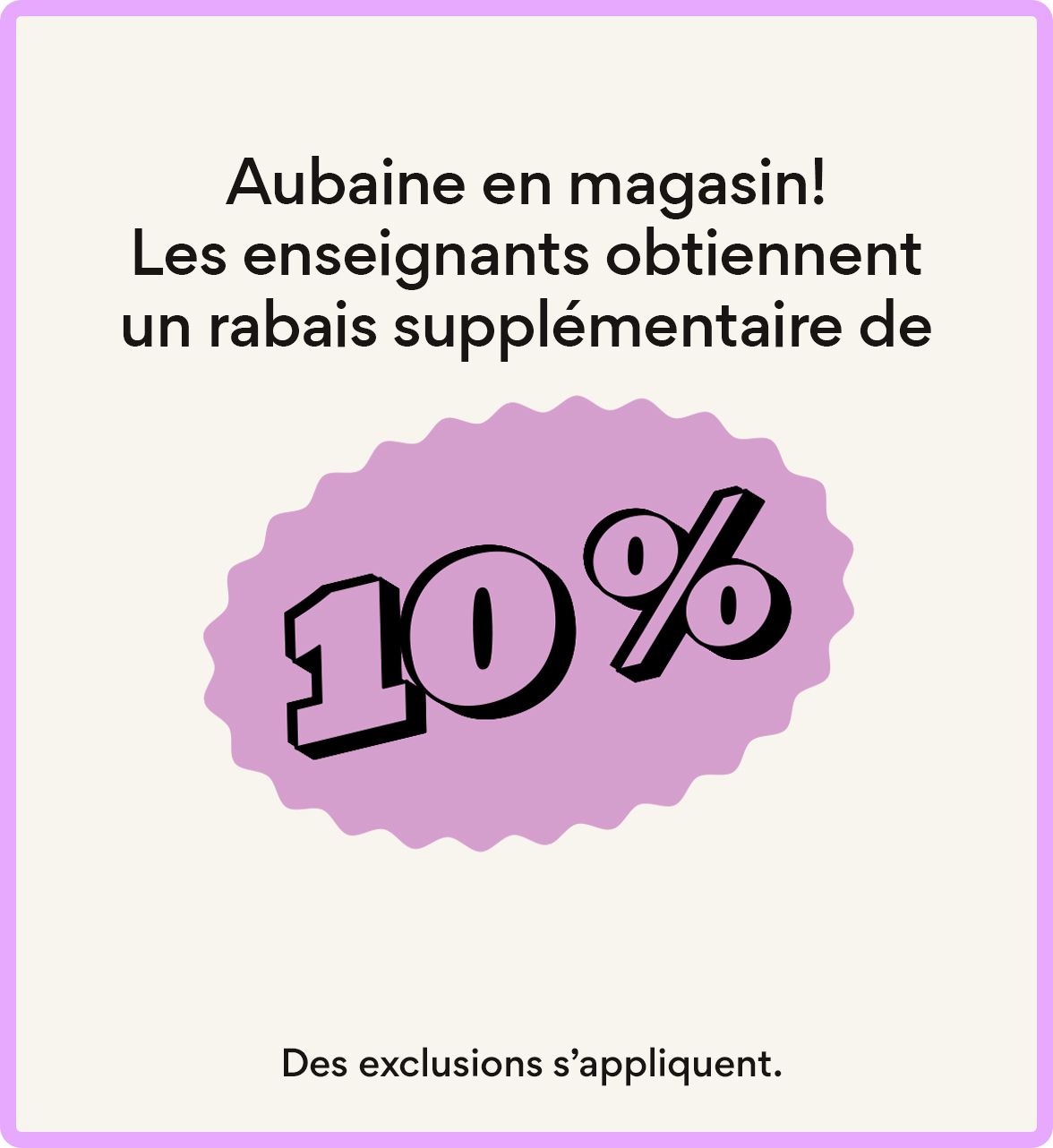Aubaine en magasin! Les enseignants obtiennent un rabais supplémentaire de 10 % 