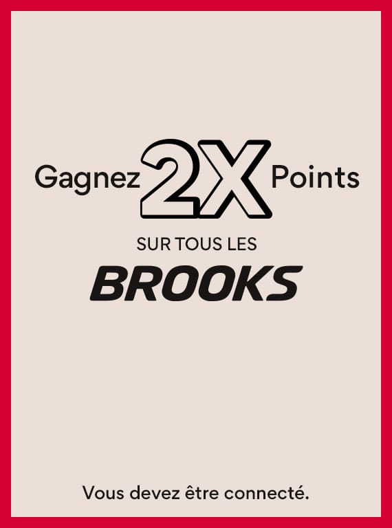Gagnez 2X points sur touts les Brooks