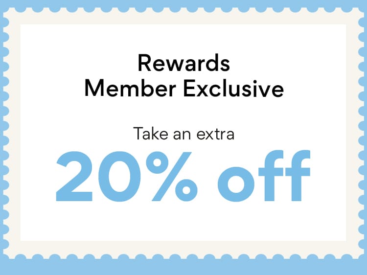 Rewards Members Exclusive Take an extra 20% off